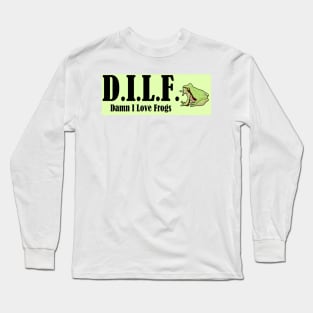 DILF Damn I Love Frogs Long Sleeve T-Shirt